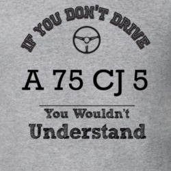 If You Dont Drive A 75 Cj 5 You Wouldn?T Understand Faded Look T Shirt