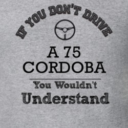 If You Dont Drive A 75 Cordoba You Wouldn?T Understand Faded Look T Sh