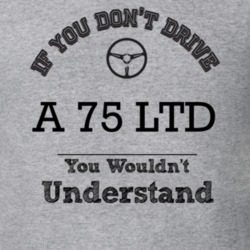 If You Dont Drive A 75 Ltd You Wouldn?T Understand Faded Look T Shirt