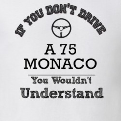 If You Dont Drive A 75 Monaco You Wouldn?T Understand Faded Look T Shi