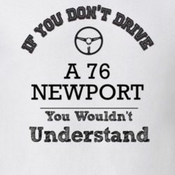 If You Dont Drive A 76 Newport You Wouldn?T Understand Faded Look T Sh
