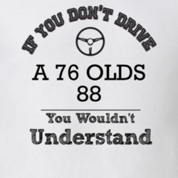 If You Dont Drive A 76 Olds 88 You Wouldn?T Understand Faded Look T Sh
