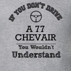 If You Dont Drive A 77 Chevair You Wouldn?T Understand Faded Look T Sh