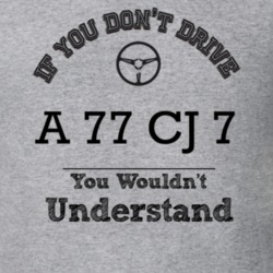 If You Dont Drive A 77 Cj 7 You Wouldn?T Understand Faded Look T Shirt
