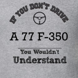 If You Dont Drive A 77 F-350 You Wouldn?T Understand Faded Look T Shir
