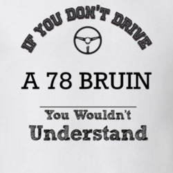 If You Dont Drive A 78 Bruin You Wouldn?T Understand Faded Look T Shir