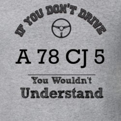 If You Dont Drive A 78 Cj 5 You Wouldn?T Understand Faded Look T Shirt