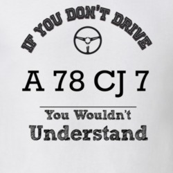 If You Dont Drive A 78 Cj 7 You Wouldn?T Understand Faded Look T Shirt