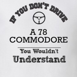 If You Dont Drive A 78 Commodore You Wouldn?T Understand Faded Look T 
