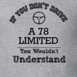 If You Dont Drive A 78 Limited You Wouldn?T Understand Faded Look T Sh