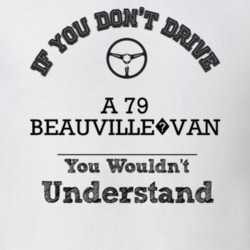 If You Dont Drive A 79 Beauville?van You Wouldn?T Understand Faded Loo