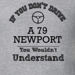If You Dont Drive A 79 Newport You Wouldn?T Understand Faded Look T Sh
