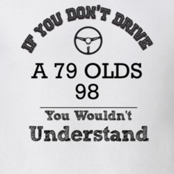 If You Dont Drive A 79 Olds 98 You Wouldn?T Understand Faded Look T Sh