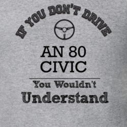 If You Dont Drive An 80 Civic You Wouldn?T Understand Faded Look T Shi