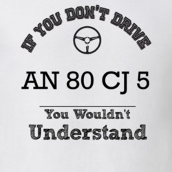 If You Dont Drive An 80 Cj 5 You Wouldn?T Understand Faded Look T Shir