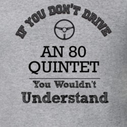 If You Dont Drive An 80 Quintet You Wouldn?T Understand Faded Look T S
