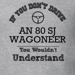 If You Dont Drive An 80 Sj Wagoneer You Wouldn?T Understand Faded Look
