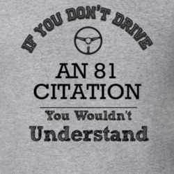 If You Dont Drive An 81 Citation You Wouldn?T Understand Faded Look T 