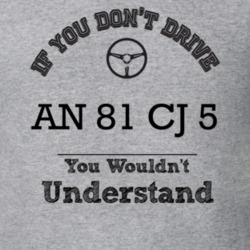 If You Dont Drive An 81 Cj 5 You Wouldn?T Understand Faded Look T Shir