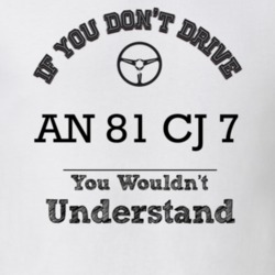 If You Dont Drive An 81 Cj 7 You Wouldn?T Understand Faded Look T Shir
