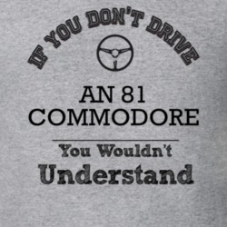 If You Dont Drive An 81 Commodore You Wouldn?T Understand Faded Look T