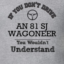 If You Dont Drive An 81 Sj Wagoneer You Wouldn?T Understand Faded Look