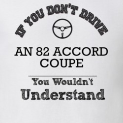 If You Dont Drive An 82 Accord Coupe You Wouldn?T Understand Faded Loo