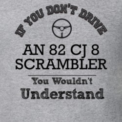 If You Dont Drive An 82 Cj 8 Scrambler You Wouldn?T Understand Faded L