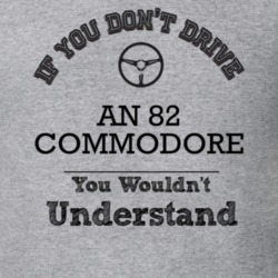 If You Dont Drive An 82 Commodore You Wouldn?T Understand Faded Look T