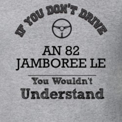 If You Dont Drive An 82 Jamboree Le You Wouldn?T Understand Faded Look