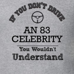 If You Dont Drive An 83 Celebrity You Wouldn?T Understand Faded Look T