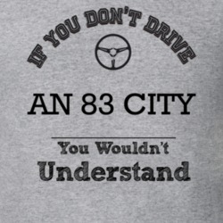 If You Dont Drive An 83 City You Wouldn?T Understand Faded Look T Shir
