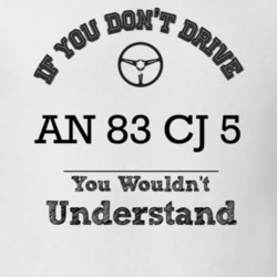 If You Dont Drive An 83 Cj 5 You Wouldn?T Understand Faded Look T Shir
