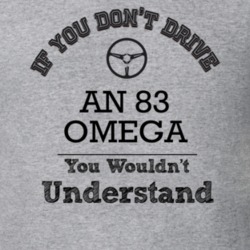 If You Dont Drive An 83 Omega You Wouldn?T Understand Faded Look T Shi