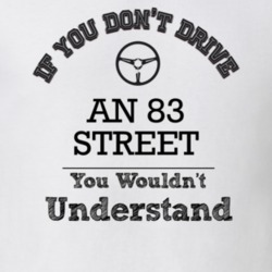 If You Dont Drive An 83 Street You Wouldn?T Understand Faded Look T Sh