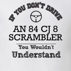 If You Dont Drive An 84 Cj 8 Scrambler You Wouldn?T Understand Faded L