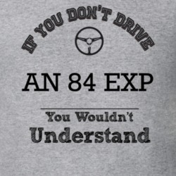 If You Dont Drive An 84 Exp You Wouldn?T Understand Faded Look T Shirt