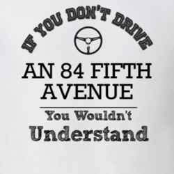 If You Dont Drive An 84 Fifth Avenue You Wouldn?T Understand Faded Loo