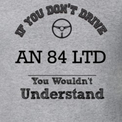 If You Dont Drive An 84 Ltd You Wouldn?T Understand Faded Look T Shirt