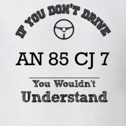 If You Dont Drive An 85 Cj 7 You Wouldn?T Understand Faded Look T Shir