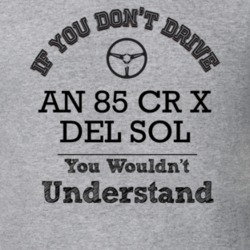 If You Dont Drive An 85 Cr X Del Sol You Wouldn?T Understand Faded Loo
