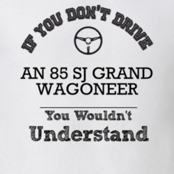 If You Dont Drive An 85 Sj Grand Wagoneer You Wouldn?T Understand Fade