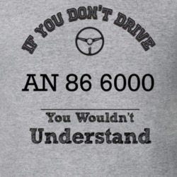 If You Dont Drive An 86 6000 You Wouldn?T Understand Faded Look T Shir