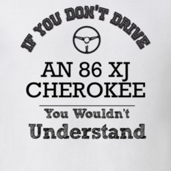 If You Dont Drive An 86 Xj Cherokee You Wouldn?T Understand Faded Look