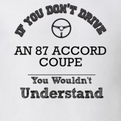 If You Dont Drive An 87 Accord Coupe You Wouldn?T Understand Faded Loo