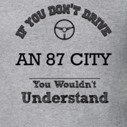 If You Dont Drive An 87 City You Wouldn?T Understand Faded Look T Shir
