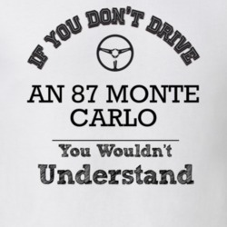 If You Dont Drive An 87 Monte Carlo You Wouldn?T Understand Faded Look