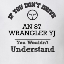 If You Dont Drive An 87 Wrangler Yj You Wouldn?T Understand Faded Look