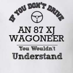 If You Dont Drive An 87 Xj Wagoneer You Wouldn?T Understand Faded Look