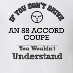 If You Dont Drive An 88 Accord Coupe You Wouldn?T Understand Faded Loo